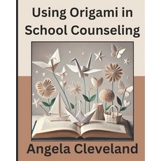 (英文圖書)Using Origami in School Counseling 平裝版, Confident Counselor, LLC, 英文