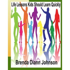 (英文圖書) Life Lessons Kids Should Learn Quickly 平裝版, Aswiftt Publishing, LLC, 英文