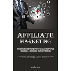 (英文圖書) Affiliate Marketing: The Comprehensive Step-By-Step Guide To Selling Other People's Products ... 平裝版, Micheal Kannedy, 英文
