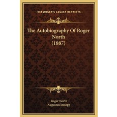 (英文圖書) The Autobiography Of Roger North (1887) 精裝版, Kessinger Publishing, 英文
