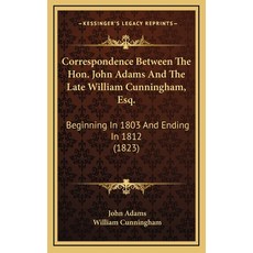 (英文圖書) Correspondence Between The Hon. John Adams And The Late William Cunningham Esq.: Beginning I... 精裝版, Kessinger Publishing, 英文