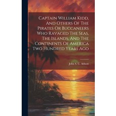 (英文圖書) Captain William Kidd And Others Of The Pirates Or Buccaneers Who Ravaged The Seas The Islan... 精裝版, Legare Street Press, 英文