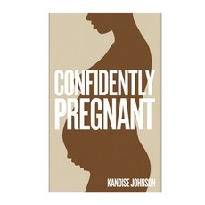 (英文圖書) Confidently Pregnant: Evidence-Based Insights for Expectant Mothers: Evidence-B... 平裝版, Independently Published, 英文