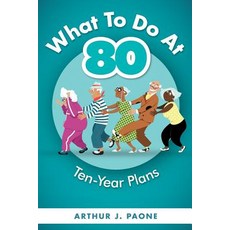 (英文圖書) What To Do At 80: Ten-Year Plans 平裝版, Belmar Publications, 英文