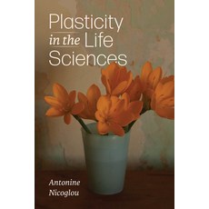 (英文圖書) Plasticity in the Life Sciences 平裝版, University of Chicago Press, 英文