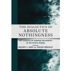 (英文圖書) The Dialectics of Absolute Nothingness: The Legacies of German Philosophy in th... 精裝版, Cornell East Asia Series, 英文