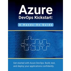 (英文圖書) Azure DevOps Kickstart: A Hands-On Guide: Get started with Azure DevOps: Build test and dep... 平裝版, Independently Published, 英文