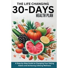 (英文圖書) The Life-Changing 30-Day Health Plan: A Step-by-Step Guide to Changing Your Eat... 平裝版, Independently Published, 英文