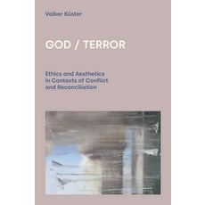 (英文圖書) God/Terror: Ethics and Aesthetics in Contexts of Conflict and Reconciliation 平裝版, Equinox Publishing (UK), 英文