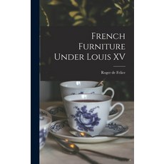 (英文圖書) French Furniture Under Louis XV 精裝版, Legare Street Press, 英文