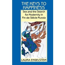 (英文圖書) The Keys to Happiness: Sex and the Search for Modernity in Fin-De-Siecle Russia 精裝版, Cornell University Press, 英文