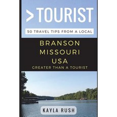 Greater Than a Tourist - Branson Missouri USA: 50 Travel Tips from a Local 平裝版, Independently Published, 英文