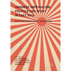 (英文圖書) Japanese Imperialism: Politics and Sport in East Asia: Rejection Resentment Revanchism 平裝版, Palgrave MacMillan, 英文