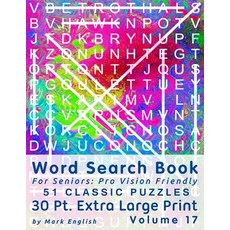 Word Search Book For Seniors: Pro Vision Friendly 51 Classic Puzzles 30 Pt. Extra Large Print Vol... 平裝版, Independently Published, 英文