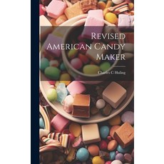 (英文圖書) Revised American Candy Maker 精裝版, Legare Street Press, 英文
