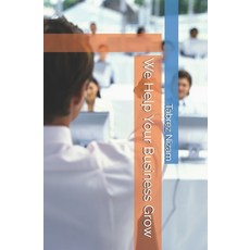 (英文圖書) We Help Your Business Grow 平裝版, Independently Published, 英文