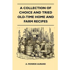 (英文圖書) A Collection of Choice and Tried Old-Time Home and Farm Recipes 平裝版, Hunt Press, 英文