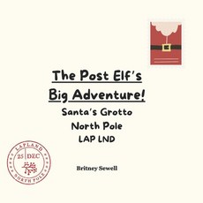 (英文圖書)The Post Elf's Big Adventure: Santa's Grotto North Pole 平裝版, Independently Published, 英文