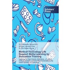 Medical Toxicology Life Support Skills Learning by Simulation Training 平裝版, Scholars' Press, 英語