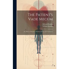 (英文圖書) The Patient's Vade Mecum: Or How to Benefit by Medical Advice and Treatment 精裝版, Legare Street Press, 英文