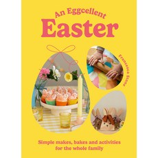 (英文圖書) An Eggcellent Easter: Simple Springtime Makes Bakes and Activities for the Who... 精裝版, Pop Press, 英文