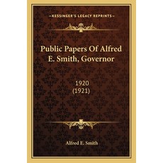 (英文圖書) Public Papers Of Alfred E. Smith Governor: 1920 (1921) 平裝版, Kessinger Publishing, 英文