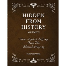 (英文圖書) Hidden From History Volume 6: Voices Against Suffrage from the Silenced Majority 平裝版, Timeless Treasures, 英文