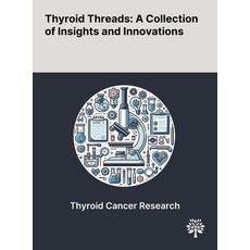 (英文圖書) Thyroid Threads: A Collection of Insights and Innovations 精裝版, Quality Research Publishing, 英文