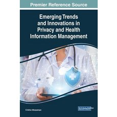 (英文圖書) Emerging Trends and Innovations in Privacy and Health Information Management 精裝版, Medical Information Science..., 英文