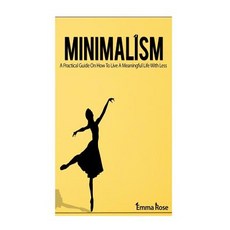 (英文圖書) Minimalism: A Practical Guide On How To Live A Meaningful Life With Less 平裝版, Createspace Independent Pub..., 英文