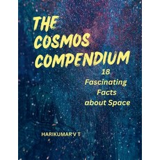 (英文圖書) The Cosmos Compendium: 18 Fascinating Facts about Space 平裝版, Harikumar V T, 英文