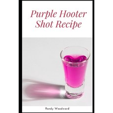 Purple Hooter Shot Recipe 平裝版, Independently Published, 英文