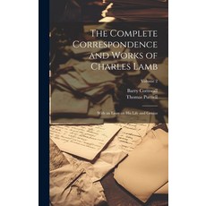 (英文圖書) The Complete Correspondence and Works of Charles Lamb; With an Essay on his Life and Genius; ... 精裝版, Legare Street Press, 英文