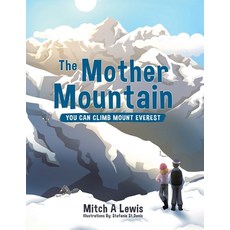 The Mother Mountain: You Can Climb Mount Everest 平裝版, Tellwell Talent, 英文