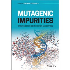 Mutagenic Impurities: Strategies for Identification and Control 精裝版, Wiley, 英文