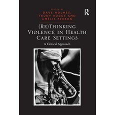 (英文圖書) (Re)Thinking Violence in Health Care Settings: A Critical Approach 平裝版, Routledge, 英文