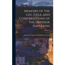(英文圖書) Memoirs of the Life Exile and Conversations of the Emperor Napoleon; Volume 4 精裝版, Legare Street Press, 英文