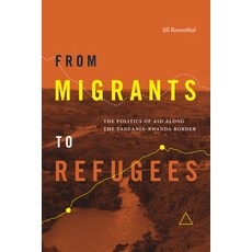 (英文圖書) From Migrants to Refugees: The Politics of Aid along the Tanzania-Rwanda Border 精裝版, Duke University Press, 英文