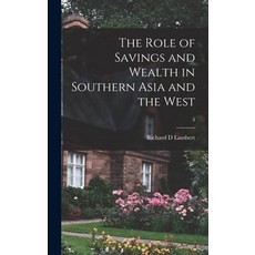 (英文圖書) The Role of Savings and Wealth in Southern Asia and the West; 4 精裝版, Hassell Street Press, 英文