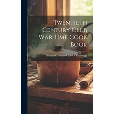 (英文圖書) Twentieth Century Club War Time Cook Book 精裝版, Legare Street Press, 英文