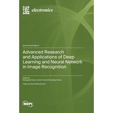 (英文圖書) Advanced Research and Applications of Deep Learning and Neural Network in Image Recognition 精裝版, Mdpi AG, 英文