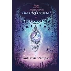 (英文圖書) Faye & The Music Fairies: The Clef Crystal 平裝版, Independently Published, 英文