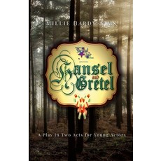 (英文圖書) Hansel and Getel: A Play: A Play in Two Acts for Young Actors 平裝版, Lulu.com, 英文