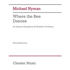 Where the Bee Dances: For Soprano Saxophone and Chamber Orchestra Saxophone/Piano Reduction 平裝版, Chester Music, 英文