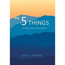 (英文圖書) The 5 THINGS: for clarity control and confidence 精裝版, Xlibris Us, 英文