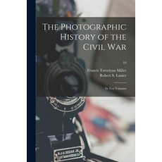 (英文圖書) The Photographic History of the Civil War: in Ten Volumes; 10 平裝版, Legare Street Press, 英文