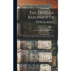 (英文圖書) The Official Baronage Of England: Showing The Succession Dignities And Offices Of Every Pee... 精裝版, Legare Street Press, 英文