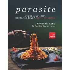 (英文圖書) Parasite - Where Simplicity Meets Elegance South of Korea: Homemade Dishes to Remind You of Home 平裝版, Independently Published, 英文