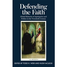 Defending the Faith: Global Histories of Apologetics and Politics in the Twentieth Century 精裝版, Oxford University Press, USA, 英文