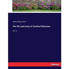 (英文圖書) The life and times of Cardinal Wiseman: Vol. 2 平裝版, Hansebooks, 英文